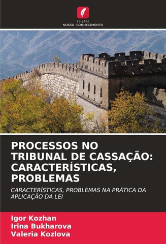 PROCESSOS NO TRIBUNAL DE CASSAÇÃO: CARACTERÍSTICAS, PROBLEMAS