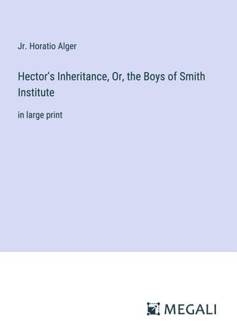 Hector's Inheritance, Or, the Boys of Smith Institute