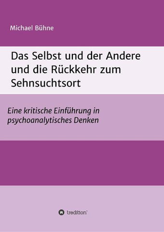 Das Selbst und der Andere und die Rückkehr zum Sehnsuchtsort