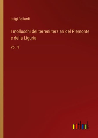 I molluschi dei terreni terziari del Piemonte e della Liguria