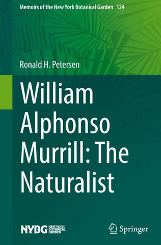 William Alphonso Murrill: The Naturalist