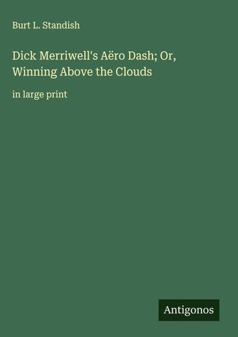 Dick Merriwell's Aëro Dash; Or, Winning Above the Clouds