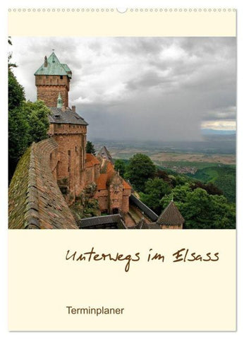 Unterwegs im Elsass - Terminplaner (Wandkalender 2026 DIN A2 hoch), CALVENDO Monatskalender