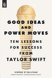 Good Ideas and Power Moves