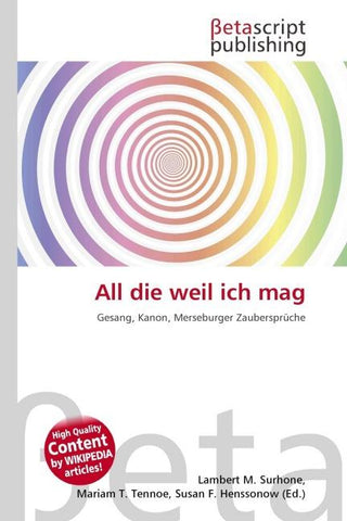 All die weil ich mag