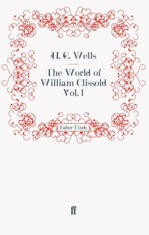 The World of William Clissold Vol. 1