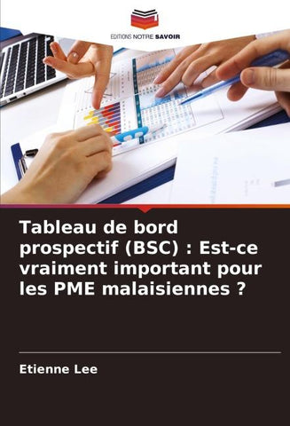 Tableau de bord prospectif (BSC) : Est-ce vraiment important pour les PME malaisiennes ?