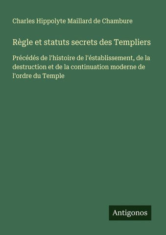 Règle et statuts secrets des Templiers