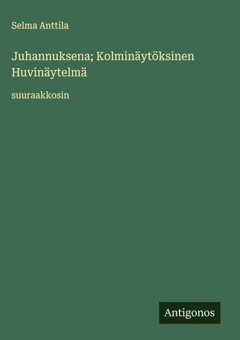 Juhannuksena; Kolminäytöksinen Huvinäytelmä