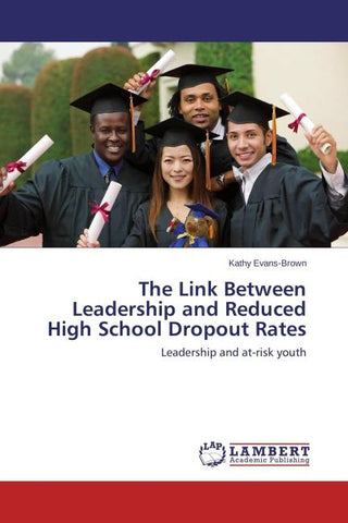 The Link Between Leadership and Reduced High School Dropout Rates