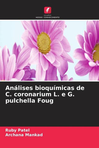 Análises bioquímicas de C. coronarium L. e G. pulchella Foug