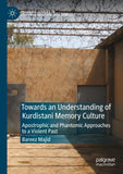 Towards an Understanding of Kurdistani Memory Culture