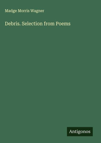 Debris. Selection from Poems
