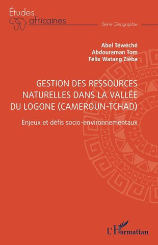 Gestion des ressources naturelles dans la vallée du Logone (Cameroun-Tchad)