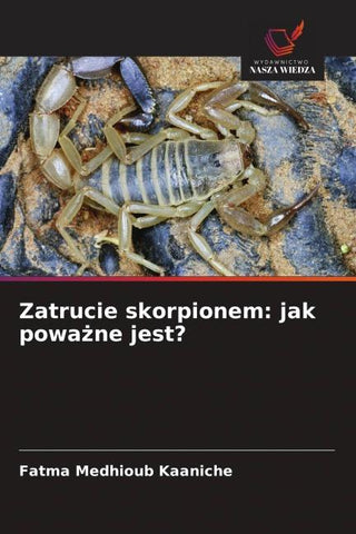 Zatrucie skorpionem: jak powa¿ne jest?