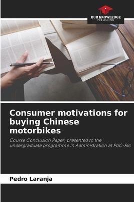 Consumer motivations for buying Chinese motorbikes