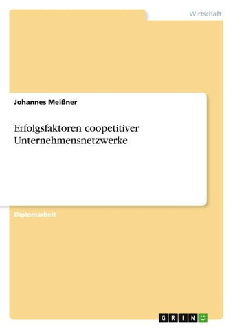 Erfolgsfaktoren coopetitiver Unternehmensnetzwerke