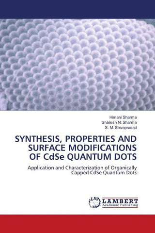 SYNTHESIS, PROPERTIES AND SURFACE MODIFICATIONS OF CdSe QUANTUM DOTS