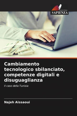 Cambiamento tecnologico sbilanciato, competenze digitali e disuguaglianza