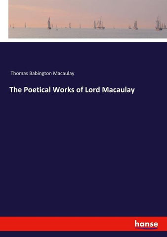 The Poetical Works of Lord Macaulay