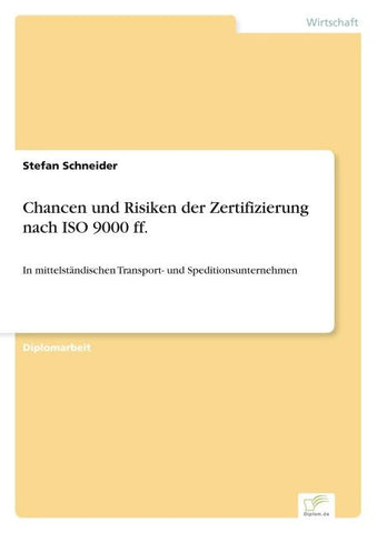 Chancen und Risiken der Zertifizierung nach ISO 9000 ff.
