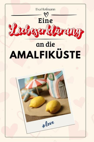 Eine Liebeserklärung an die Amalfiküste
