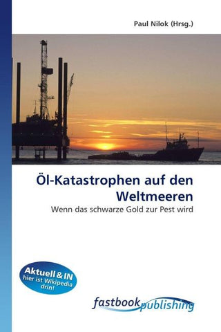 Öl-Katastrophen auf den Weltmeeren