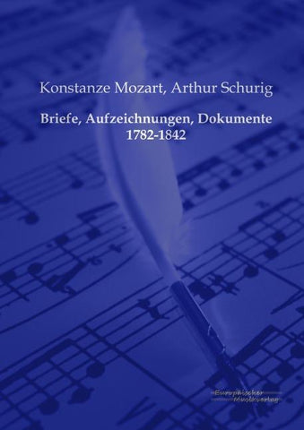 Briefe, Aufzeichnungen, Dokumente 1782-1842