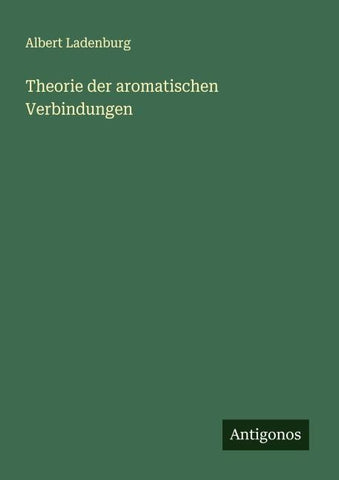 Theorie der aromatischen Verbindungen