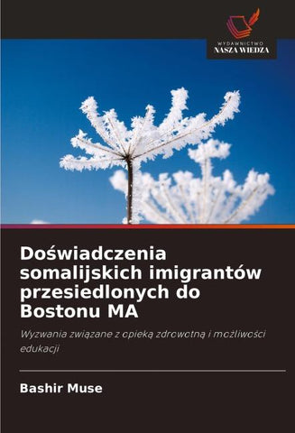 Do¿wiadczenia somalijskich imigrantów przesiedlonych do Bostonu MA