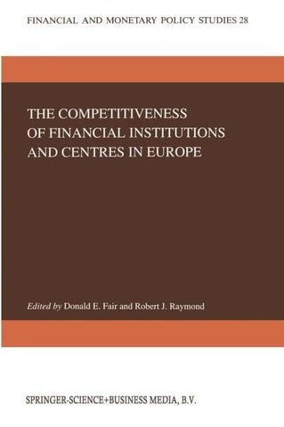 The Competitiveness of Financial Institutions and Centres in Europe