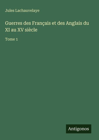 Guerres des Français et des Anglais du XI au XV siècle