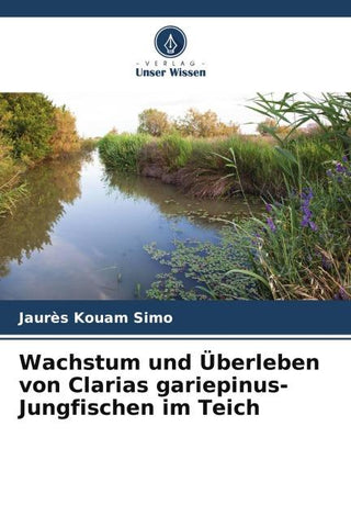 Wachstum und Überleben von Clarias gariepinus-Jungfischen im Teich