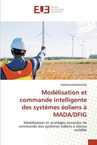 Modélisation et commande intelligente des systèmes éoliens à MADA/DFIG