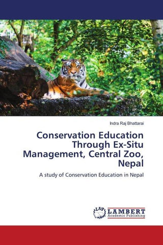 Conservation Education Through Ex-Situ Management, Central Zoo, Nepal
