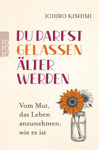 Du darfst gelassen älter werden