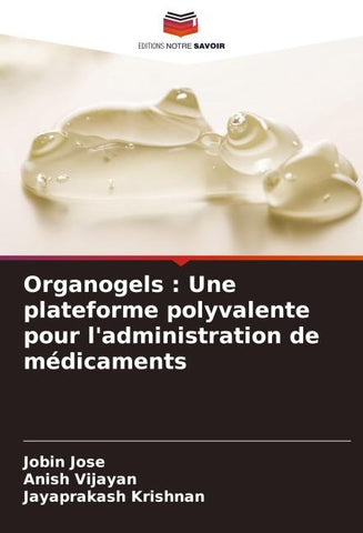 Organogels : Une plateforme polyvalente pour l'administration de médicaments