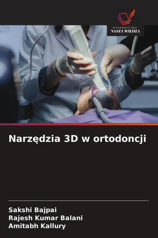 Narz¿dzia 3D w ortodoncji