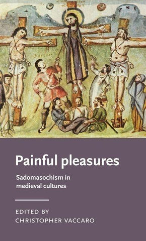Painful pleasures
