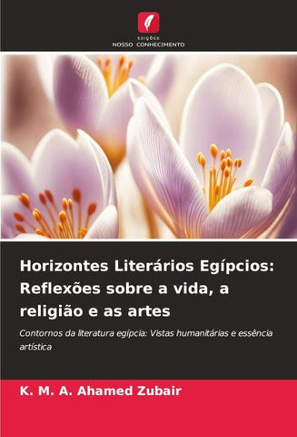 Horizontes Literários Egípcios: Reflexões sobre a vida, a religião e as artes