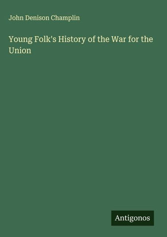 Young Folk's History of the War for the Union