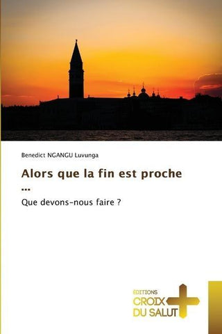 Alors que la fin est proche ...