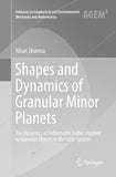 Shapes and Dynamics of Granular Minor Planets