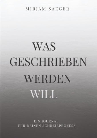 Was geschrieben werden will