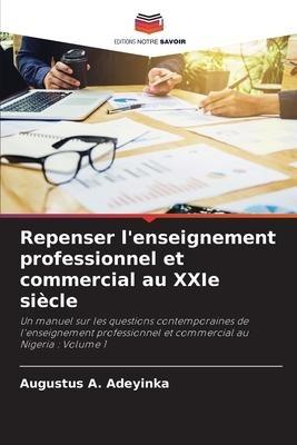Repenser l'enseignement professionnel et commercial au XXIe siècle
