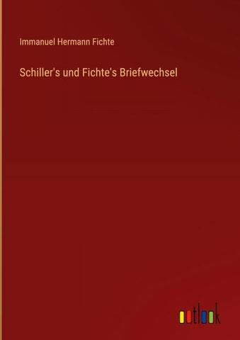 Schiller's und Fichte's Briefwechsel