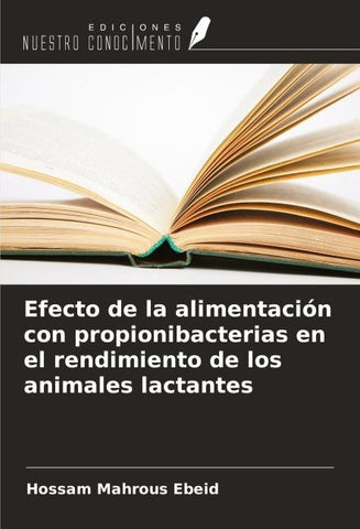 Efecto de la alimentación con propionibacterias en el rendimiento de los animales lactantes