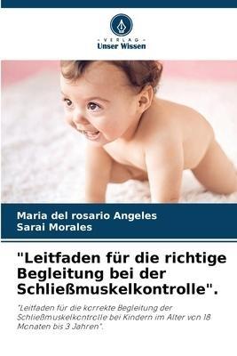 "Leitfaden für die richtige Begleitung bei der Schließmuskelkontrolle".