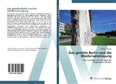 Das geteilte Berlin und die Wiedervereinigung