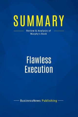Summary: Flawless Execution